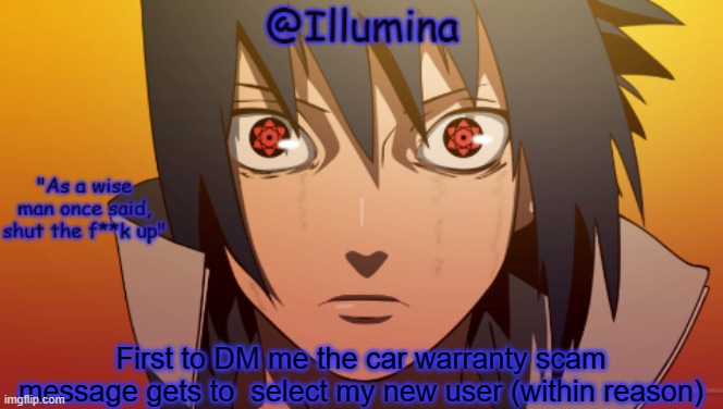 hah template go BRbb | First to DM me the car warranty scam message gets to  select my new user (within reason) | image tagged in hah template go brbb | made w/ Imgflip meme maker