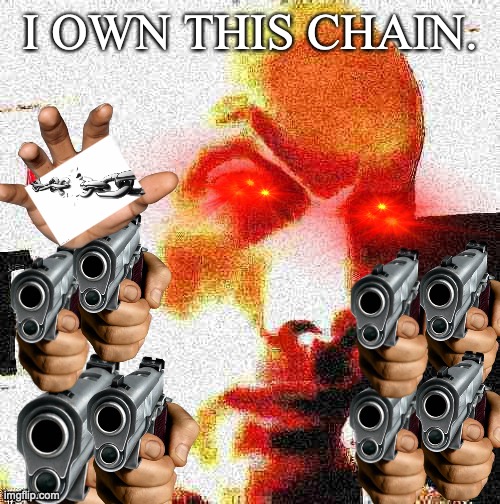 nvm | I OWN THIS CHAIN. | image tagged in tuxedo winnie the pooh | made w/ Imgflip meme maker