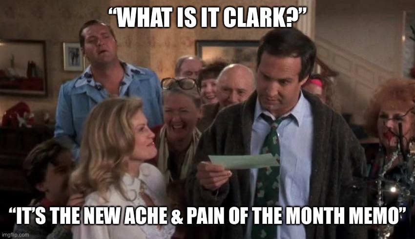 The gift of the month | “WHAT IS IT CLARK?”; “IT’S THE NEW ACHE & PAIN OF THE MONTH MEMO” | image tagged in the gift that keeps giving | made w/ Imgflip meme maker