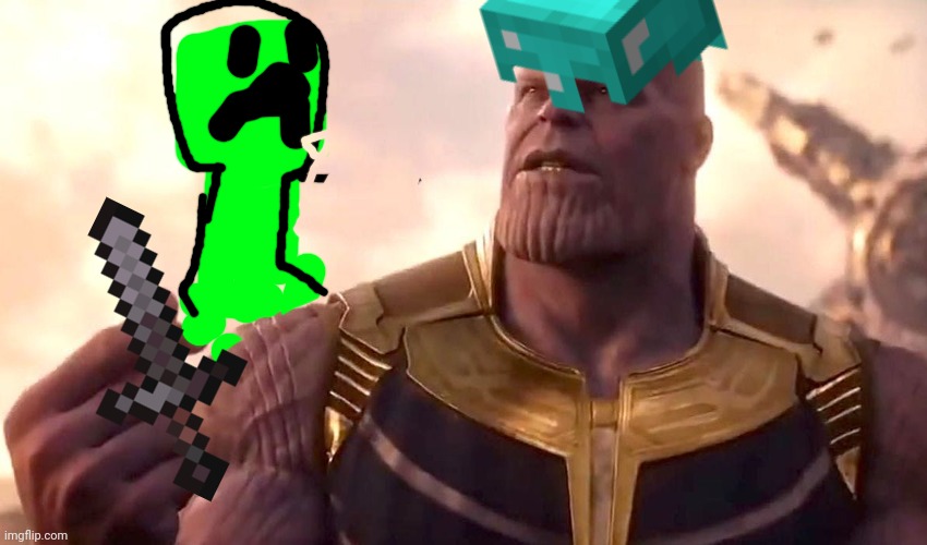 xXThanosPlayzYTXx | image tagged in thanos snap,minecraft,cursed image,shitpost,what a terrible day to have eyes | made w/ Imgflip meme maker
