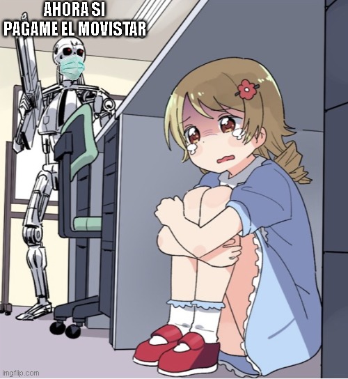 Paga El Movistar | AHORA SI PAGAME EL MOVISTAR | image tagged in anime girl hiding from terminator | made w/ Imgflip meme maker