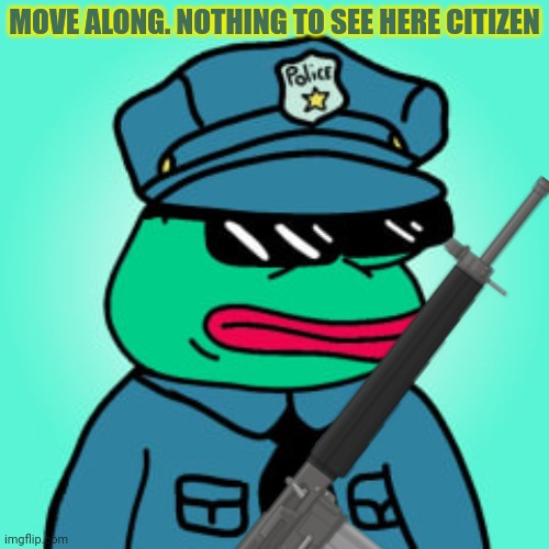 MOVE ALONG. NOTHING TO SEE HERE CITIZEN | made w/ Imgflip meme maker