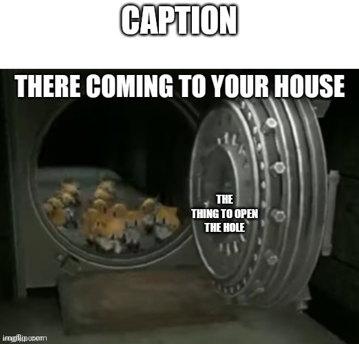 https://imgflip.com/memegenerator/357144174/Neco-arcs-are-coming-to-your-house | CAPTION; THE THING TO OPEN THE HOLE | image tagged in neco arcs are coming to your house | made w/ Imgflip meme maker