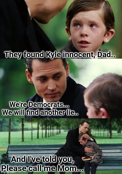 RITTENHOUSE - 
FREE MAN & 
FUTURE MILLIONAIRE | They found Kyle innocent, Dad.. We're Democrats... 
We will find another lie.. And I've told you, Please call me Mom... | image tagged in superhero,kyle rittenhouse,innocent,who wants to be a millionaire,liberal tears | made w/ Imgflip meme maker