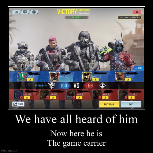 The one the ONLY……… THE GAME CARRIER | image tagged in funny | made w/ Imgflip demotivational maker