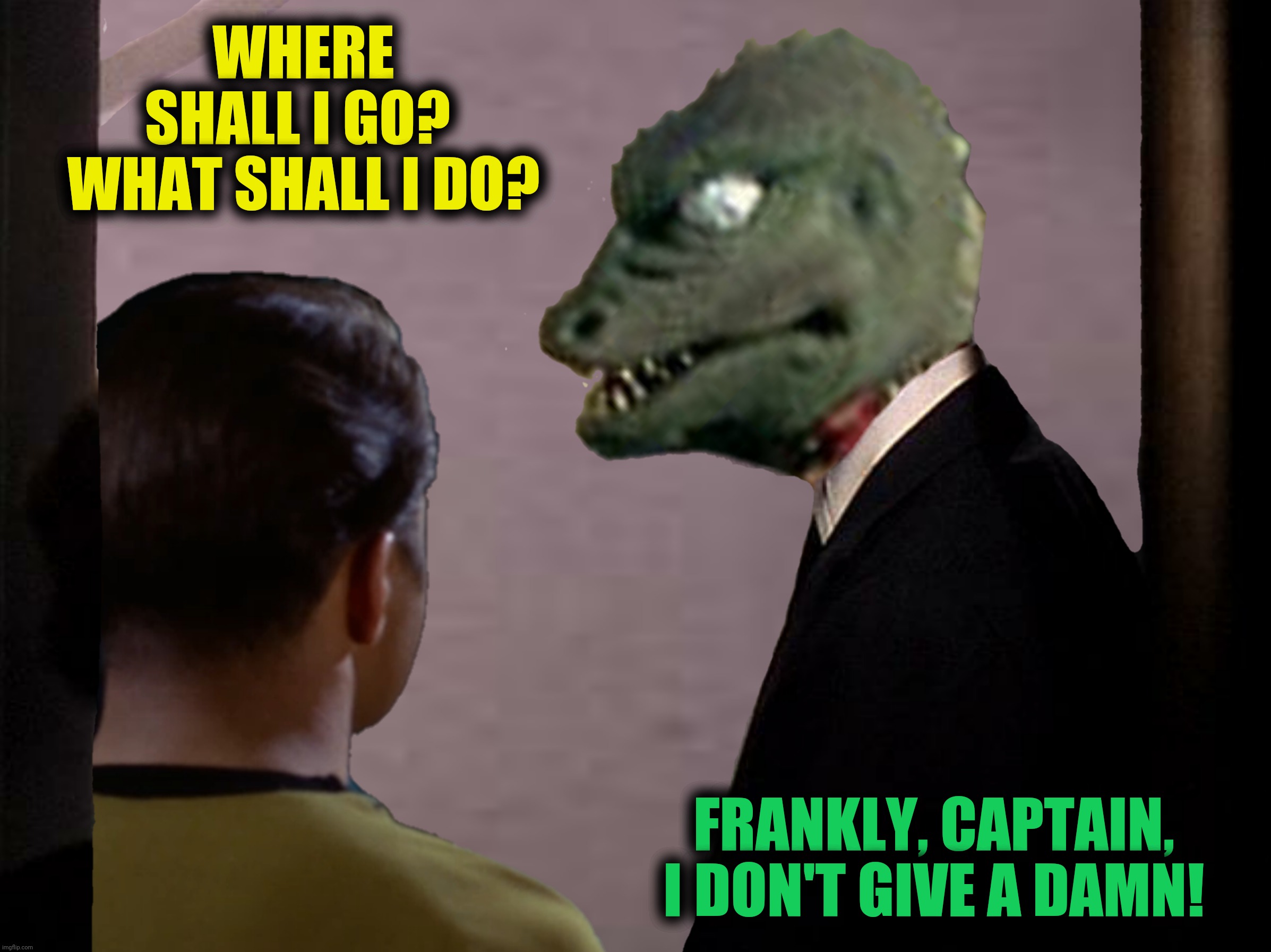 Bad Photoshop Sunday presents:  Gorn With The Wind | WHERE SHALL I GO?  WHAT SHALL I DO? FRANKLY, CAPTAIN, I DON'T GIVE A DAMN! | image tagged in bad photoshop sunday,star trek,gone with the wind,captain kirk,gorn | made w/ Imgflip meme maker