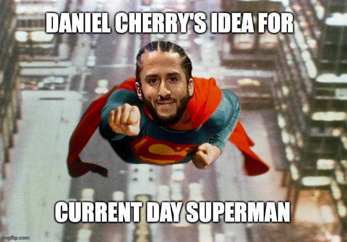 Social Justice Man | DANIEL CHERRY'S IDEA FOR; CURRENT DAY SUPERMAN | image tagged in social justice man | made w/ Imgflip meme maker