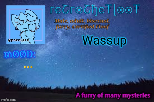 Hey | Wassup; ... | image tagged in retrothefloof official announcement template 2 | made w/ Imgflip meme maker