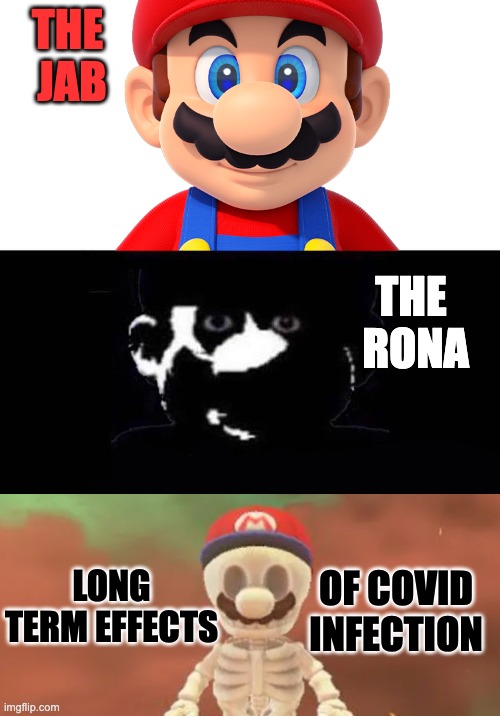Apparently this reply was too spicy -- comment is now disabled (oh, it's snowing!) | THE 
JAB; THE 
RONA; LONG TERM EFFECTS; OF COVID
INFECTION | image tagged in lightside mario vs darkside mario,memes,mario,vaccines,covid-19 | made w/ Imgflip meme maker