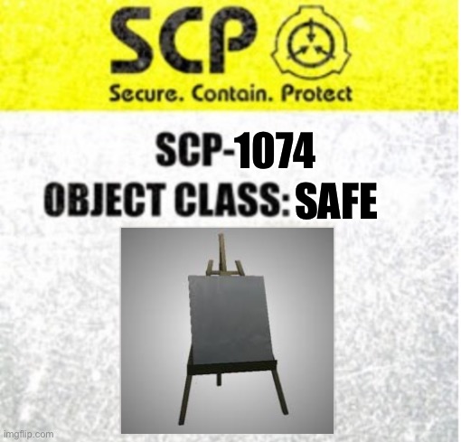 SCP Label no warning label | SAFE; 1074 | image tagged in scp label no warning label | made w/ Imgflip meme maker