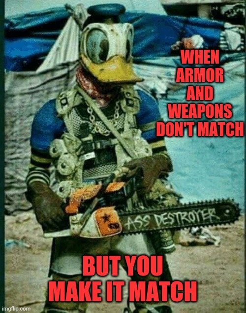 The Destroyer | WHEN ARMOR AND WEAPONS DON'T MATCH; BUT YOU MAKE IT MATCH | image tagged in fallout 4,armor,weapons,anything in level 2,it works | made w/ Imgflip meme maker