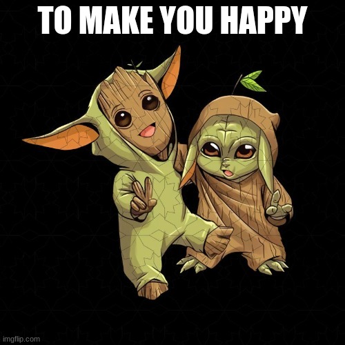 (not my art) but cute |  TO MAKE YOU HAPPY | image tagged in yes,this,is,so,cute,omg | made w/ Imgflip meme maker