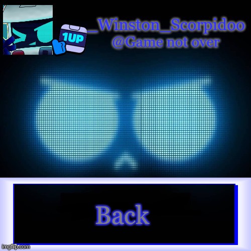 Winston's 8-Bit template | Back | image tagged in winston's 8-bit template | made w/ Imgflip meme maker