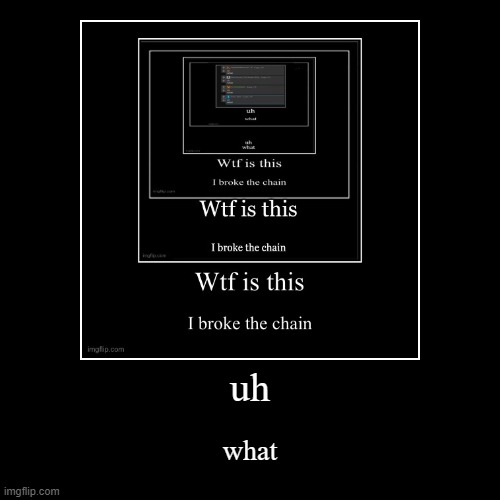 image tagged in funny,demotivationals | made w/ Imgflip demotivational maker