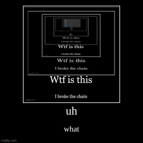 image tagged in funny,demotivationals | made w/ Imgflip demotivational maker