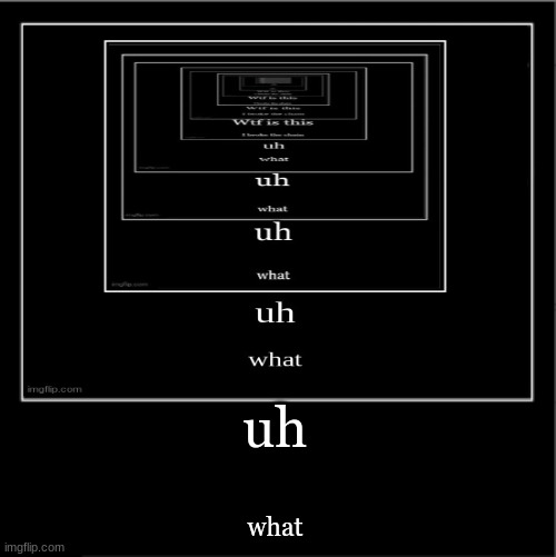 uh; what | made w/ Imgflip meme maker