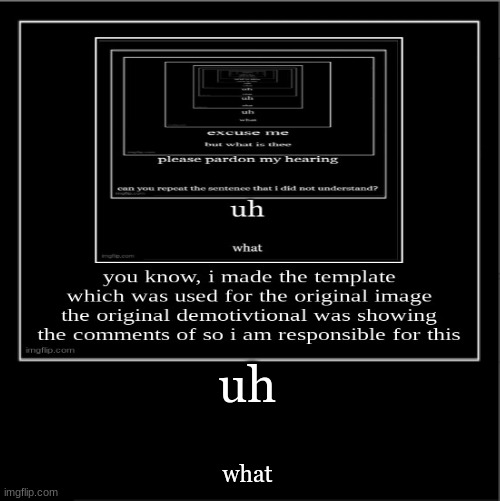 uh; what | made w/ Imgflip meme maker