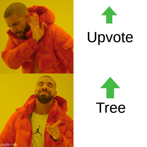It looks like a tree lol | Upvote Tree | image tagged in memes,drake hotline bling | made w/ Imgflip meme maker