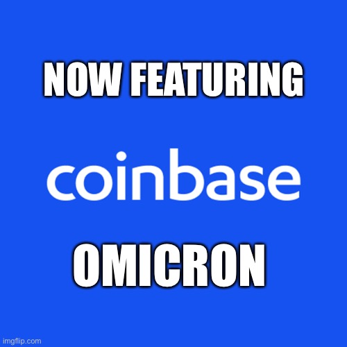 Omicron variant | NOW FEATURING; OMICRON | image tagged in funny | made w/ Imgflip meme maker