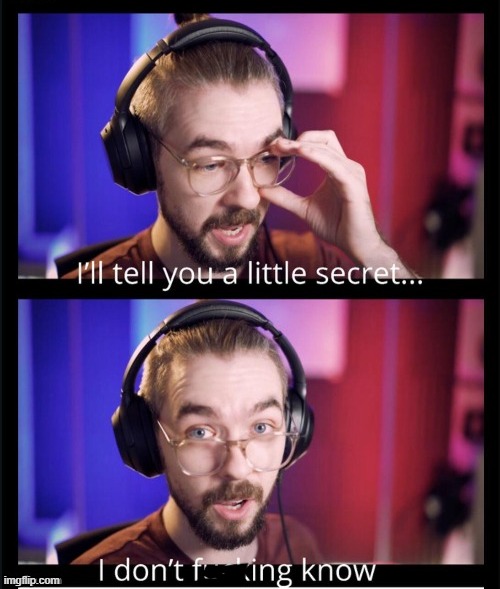 Jacksepticeye I don't f*cking know | image tagged in jacksepticeye i don't f cking know | made w/ Imgflip meme maker
