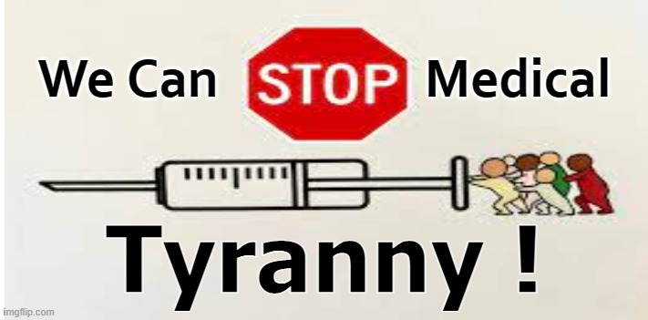 We Can                  Medical; Tyranny ! | made w/ Imgflip meme maker