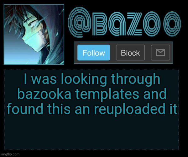 Bazookas e account temp reupload | I was looking through bazooka templates and found this an reuploaded it | image tagged in bazookas e account temp reupload | made w/ Imgflip meme maker