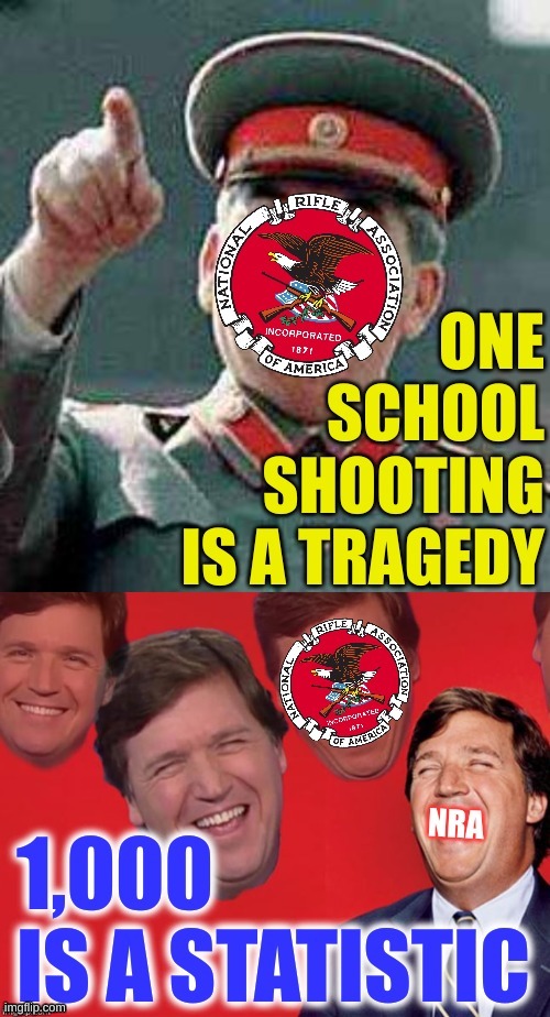 the face of the NRA | image tagged in joseph stalin,nra,tucker carlson,conservative hypocrisy,school shootings,memes | made w/ Imgflip meme maker