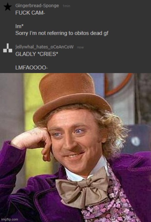 shitpost of me and sponge- | image tagged in memes,creepy condescending wonka | made w/ Imgflip meme maker