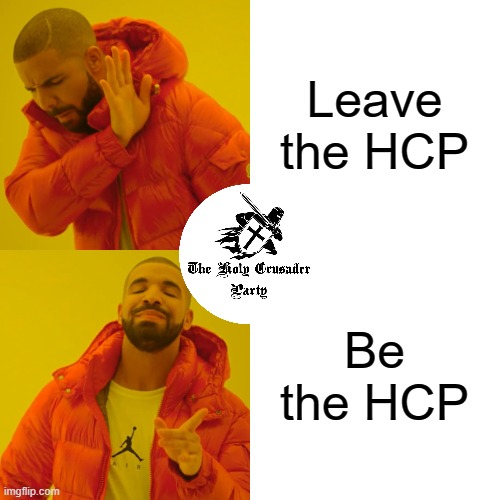 Eyyy time to shine! | Leave the HCP; Be the HCP | image tagged in memes,drake hotline bling | made w/ Imgflip meme maker