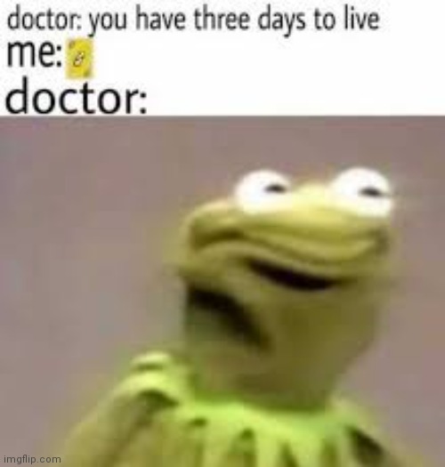 3 days to live | image tagged in lol | made w/ Imgflip meme maker