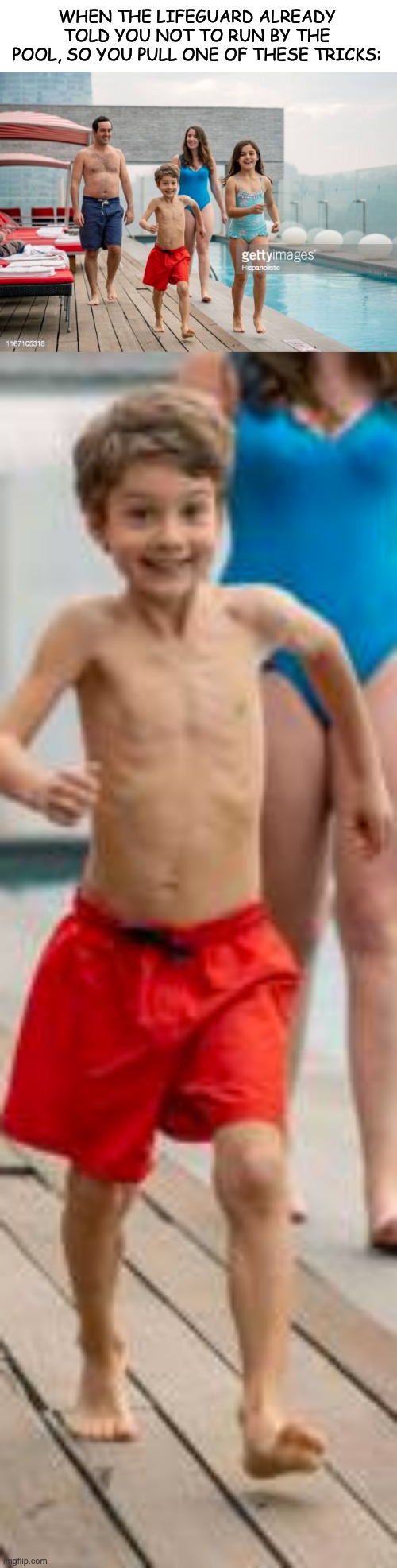 s p e e d | WHEN THE LIFEGUARD ALREADY TOLD YOU NOT TO RUN BY THE POOL, SO YOU PULL ONE OF THESE TRICKS: | image tagged in blank white template,memes,unfunny | made w/ Imgflip meme maker