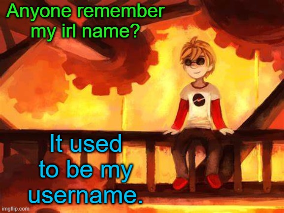 Let's see | Anyone remember my irl name? It used to be my username. | image tagged in candles and clockwork | made w/ Imgflip meme maker