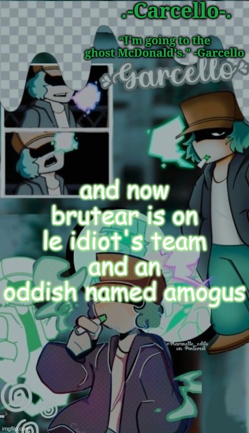 should amoonguss be added | and now brutear is on le idiot's team
and an oddish named amogus | made w/ Imgflip meme maker