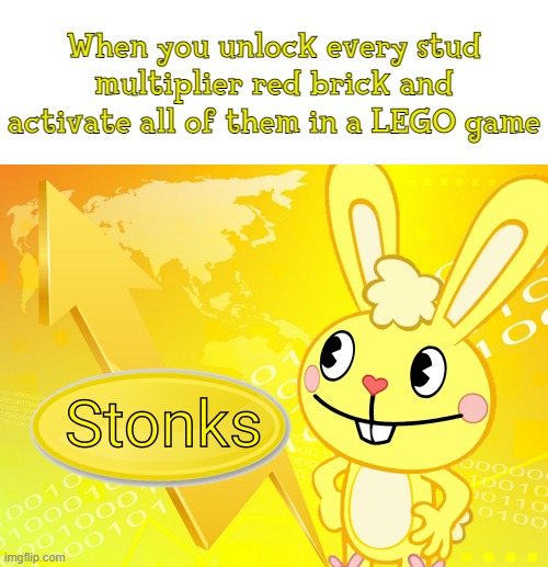 It really do be like dat in a Lego game | When you unlock every stud multiplier red brick and activate all of them in a LEGO game | image tagged in cuddles stonks htf,memes,stonks | made w/ Imgflip meme maker