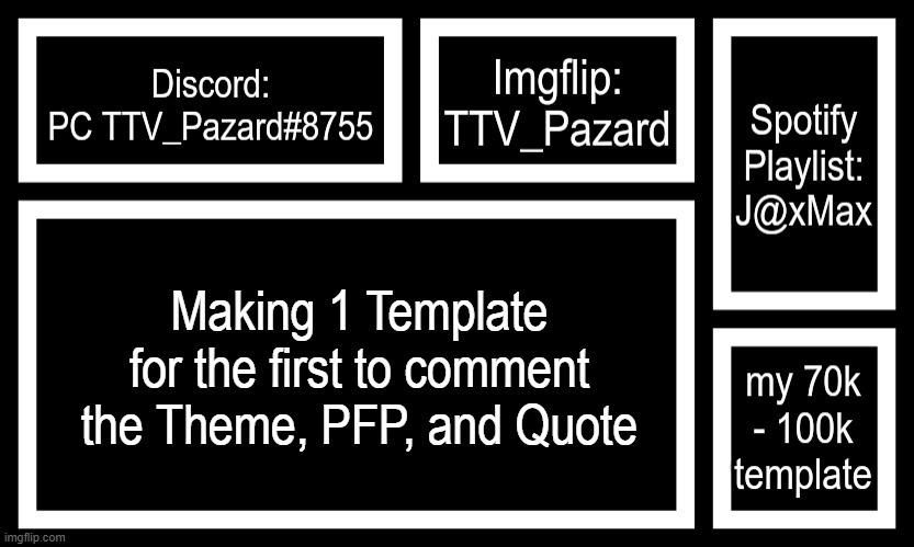 Socials | Making 1 Template for the first to comment the Theme, PFP, and Quote | image tagged in socials | made w/ Imgflip meme maker