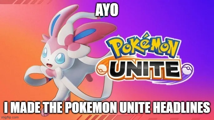 With a big brain move | AYO; I MADE THE POKEMON UNITE HEADLINES | image tagged in sylveon in pokemon unite | made w/ Imgflip meme maker
