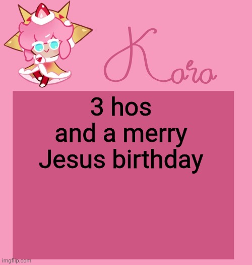 h | 3 hos and a merry Jesus birthday | image tagged in h | made w/ Imgflip meme maker