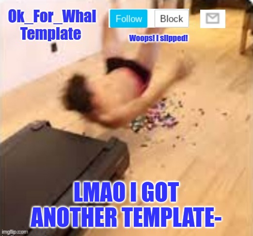 lets rock 'n' roll boys | LMAO I GOT ANOTHER TEMPLATE- | image tagged in ok_for_whal 4 template | made w/ Imgflip meme maker