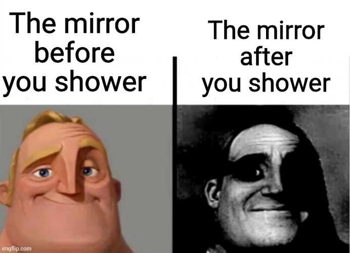 Qwertyuiopasdfghjklzxcvbnm | The mirror before you shower; The mirror after you shower | image tagged in teacher's copy | made w/ Imgflip meme maker