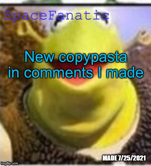 Ye Olde Announcements | New copypasta in comments I made | image tagged in spacefanatic announcement temp | made w/ Imgflip meme maker