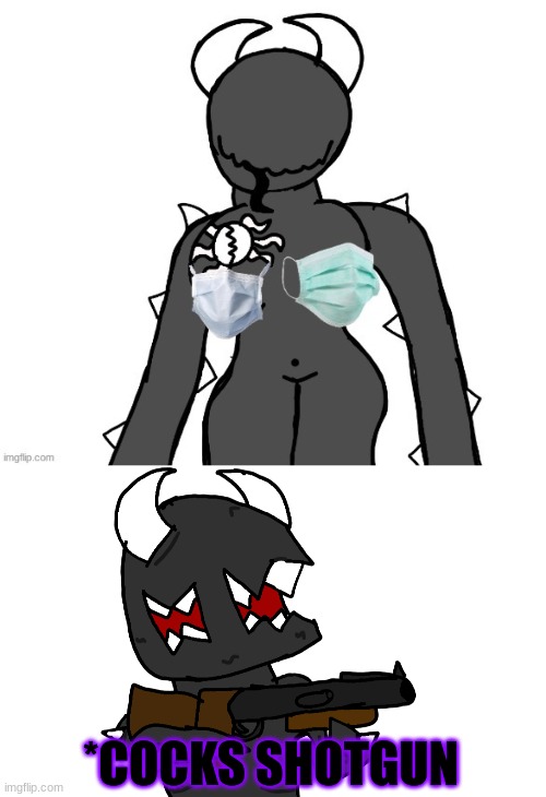 *COCKS SHOTGUN | made w/ Imgflip meme maker