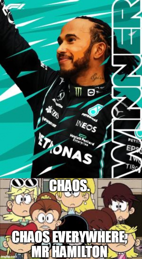 Hamilton Wins The STC Saudi Arabian Grand Prix, In Chaotic Style | CHAOS. CHAOS EVERYWHERE, MR HAMILTON | image tagged in f1 | made w/ Imgflip meme maker