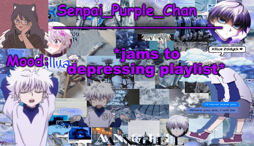 Killua temp (my collage) | *jams to depressing playlist* | image tagged in killua temp my collage | made w/ Imgflip meme maker