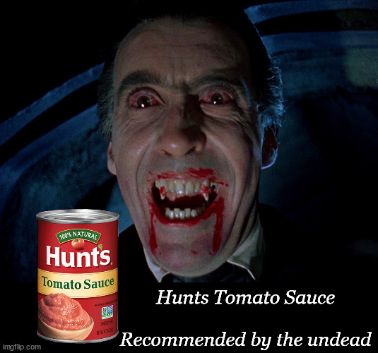 vampire | Hunts Tomato Sauce
 
Recommended by the undead | image tagged in vampire | made w/ Imgflip meme maker