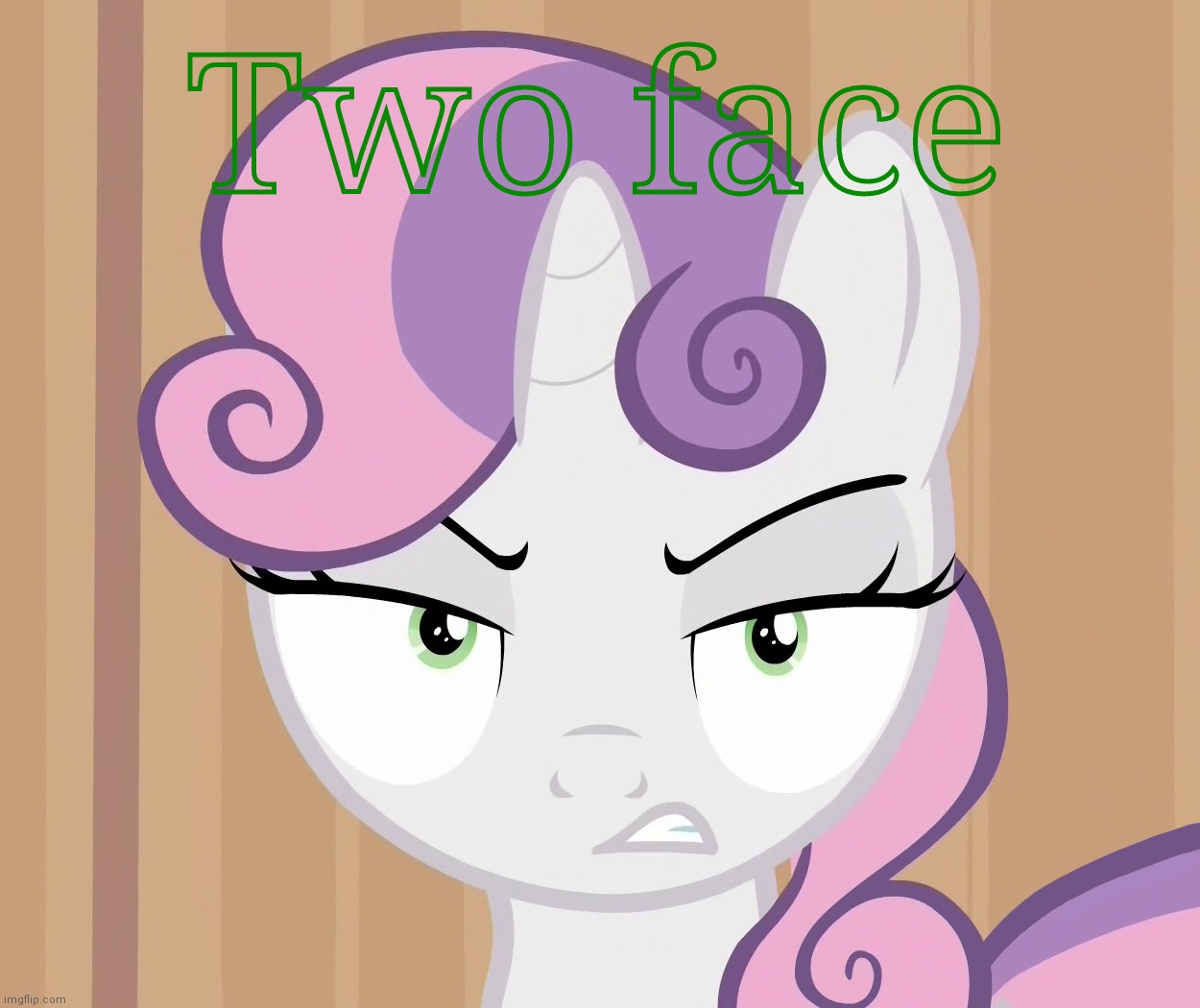 Glared Sweetie Belle (MLP) | Two face | image tagged in glared sweetie belle mlp | made w/ Imgflip meme maker