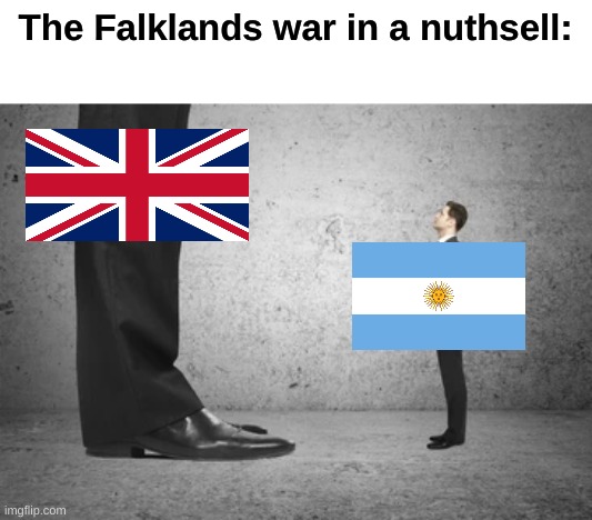 The Giant U.K. vs the tiny Argentina | The Falklands war in a nuthsell: | image tagged in memes,history,falklands war | made w/ Imgflip meme maker