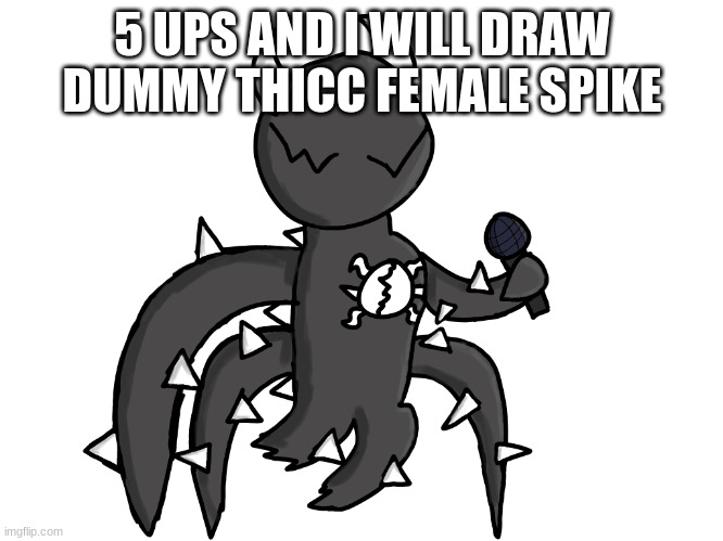 Spike FNF PNG | 5 UPS AND I WILL DRAW DUMMY THICC FEMALE SPIKE | image tagged in spike fnf png | made w/ Imgflip meme maker