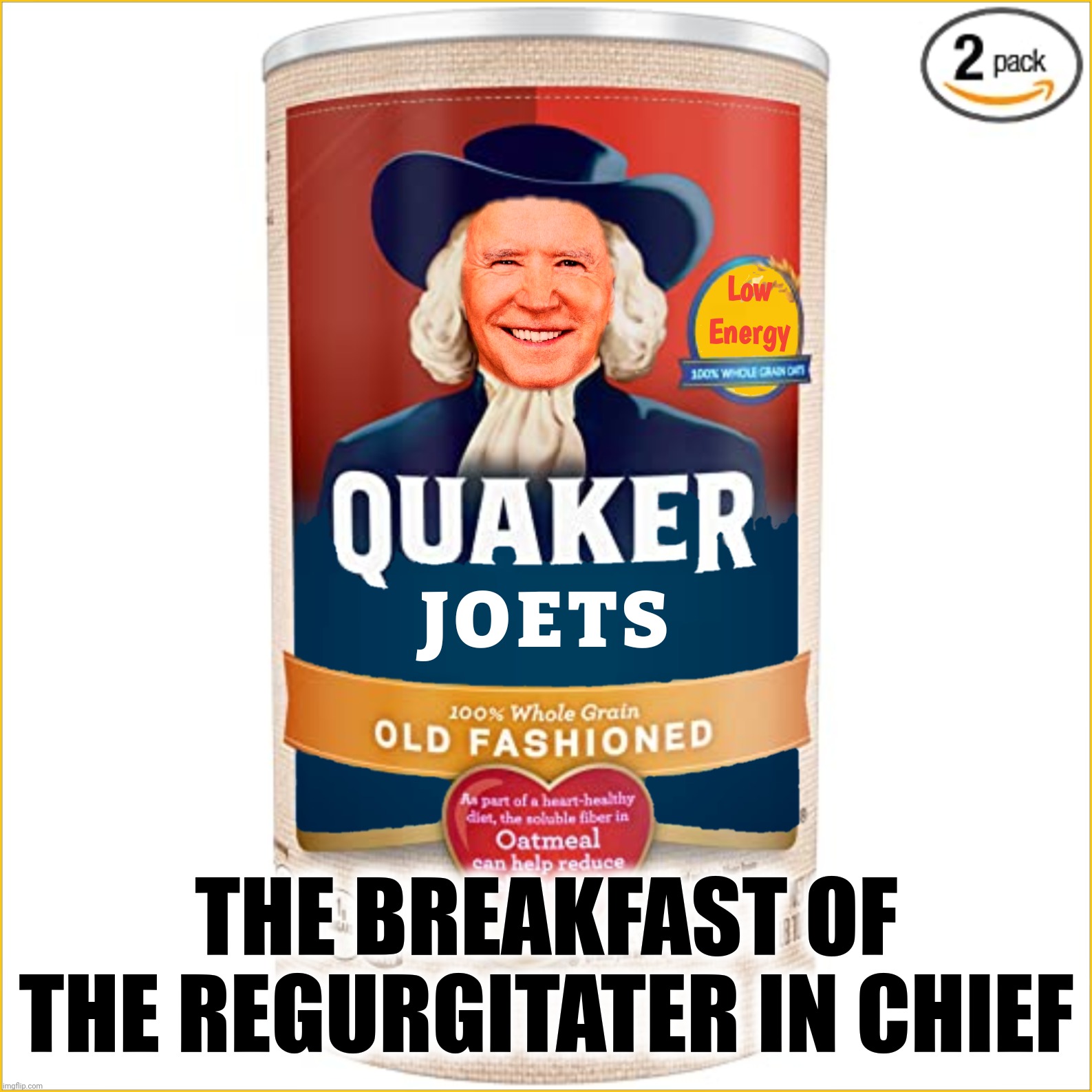 THE BREAKFAST OF THE REGURGITATER IN CHIEF | made w/ Imgflip meme maker