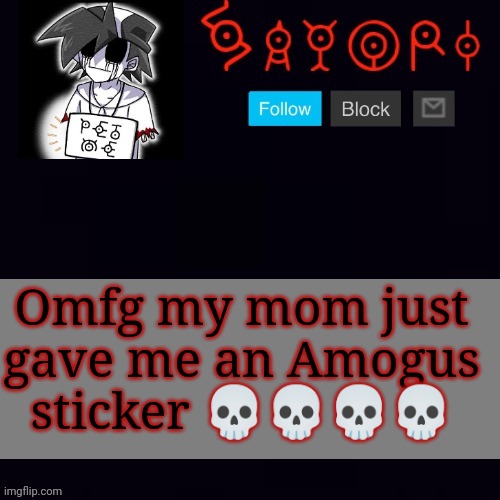 Monochrome | Omfg my mom just gave me an Amogus sticker 💀💀💀💀 | image tagged in monochrome | made w/ Imgflip meme maker
