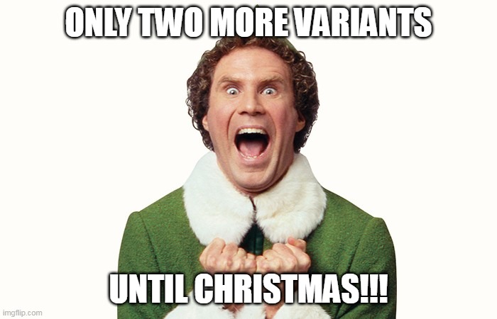 All liberals want for Christmas is for you to be miserable. |  ONLY TWO MORE VARIANTS; UNTIL CHRISTMAS!!! | image tagged in covidiots,stupid liberals,plandemic | made w/ Imgflip meme maker